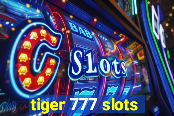 tiger 777 slots